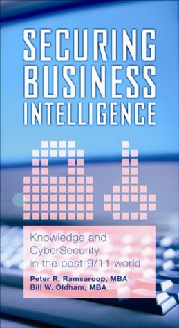 Imagen de archivo de Securing Business Intelligence: Knowledge and CyberSecurity in the Post 9/11 World a la venta por Wonder Book