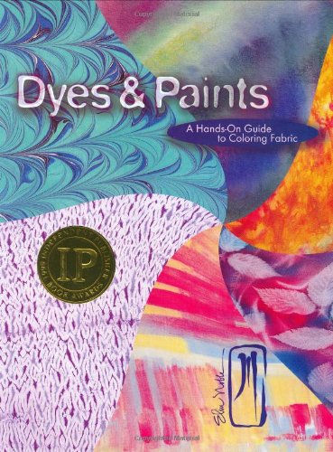 Beispielbild fr Dyes Paints: A Hands-On Guide to Coloring Fabric zum Verkauf von Goodwill Books