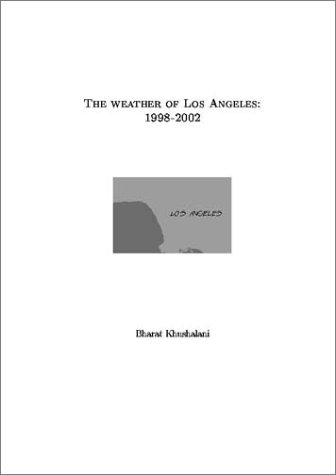 The Weather Of Los Angeles: 1998-2002 (9780972825719) by Khushalani, Bharat