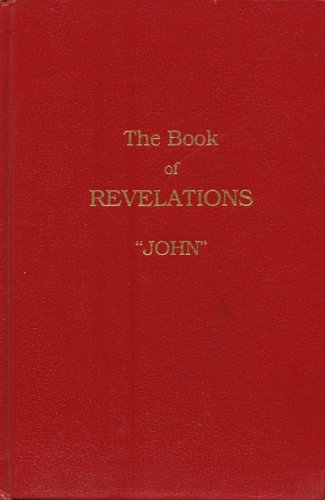 9780972827409: The Book of Revelations "John" An Inspired Translation