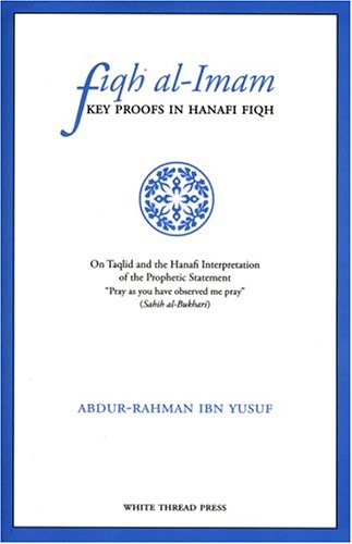 Stock image for Fiqh Al-Imam: Key Proofs in Hanafi Fiqh for sale by SecondSale