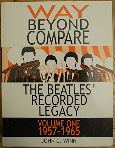 Beispielbild fr Way Beyond Compare: The Beatles' Recorded Legacy, 1957-1965 zum Verkauf von HPB-Red