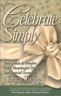 Stock image for Celebrate Simply: Your Guide to Simpler, More Meaningful Holidays and Special Occasions for sale by RiLaoghaire