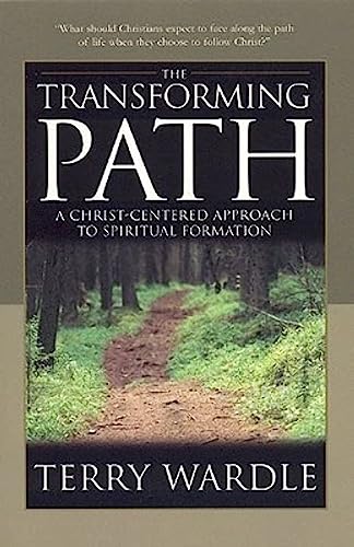 Beispielbild fr The Transforming Path: A Christ-Centered Approach to Spiritual Formation zum Verkauf von SecondSale