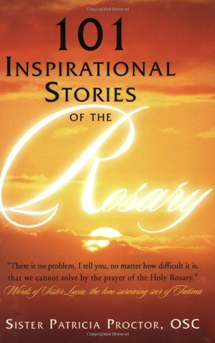 Stock image for 101 Inspirational Stories of the Rosary. for sale by Black Cat Hill Books