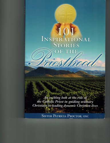 9780972844734: 101 Inspirational Stories of the Priesthood