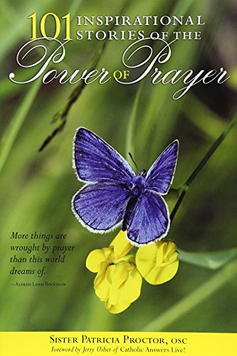 Stock image for 101 Inspirational Stories of the Power of Prayer for sale by Reliant Bookstore