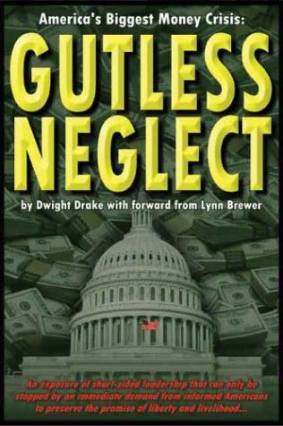 9780972848398: Gutless Neglect: America's Biggest Money Crisis