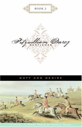 9780972852913: Fitzwilliam Darcy, Gentleman: Duty And Desire
