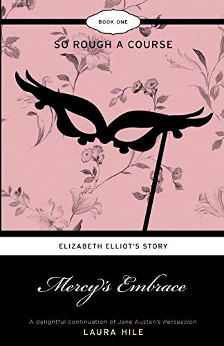 Beispielbild fr Mercy's Embrace: Elizabeth Elliot's Story Book 1- So Rough a Course zum Verkauf von Wonder Book