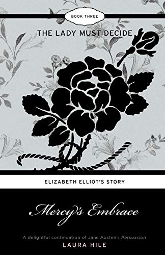 Beispielbild fr Mercy's Embrace: Elizabeth Elliot's Story - The Lady Must Decide zum Verkauf von medimops