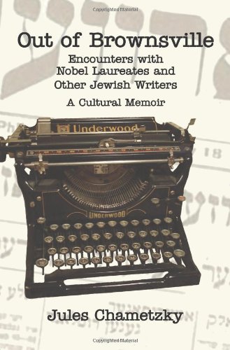 Stock image for Out of Brownsville: Encounters with Nobel Laureates and Other Jewish Writers, A Cultural Memoir for sale by Archer's Used and Rare Books, Inc.