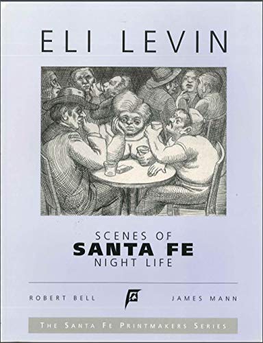 Imagen de archivo de Eli Levin: Scenes of Santa Fe Night Life a la venta por Maya Jones Books