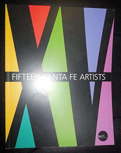 9780972859448: Fifteen Santa Fe Artists by the Las Vegas Art Museum