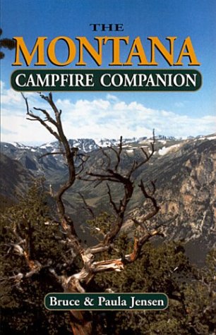 The Montana Campfire Companion (9780972859905) by Jensen, Bruce; Paula Jensen