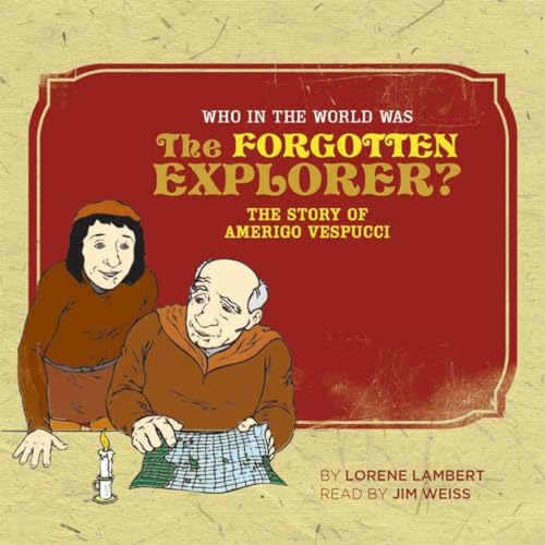 Stock image for Who in the World Was The Forgotten Explorer?: The Story of Amerigo Vespucci for sale by ZBK Books