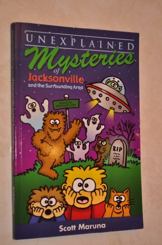 Beispielbild fr Unexplained Mysteries of Jacksonville and the Surrounding Area zum Verkauf von ThriftBooks-Dallas
