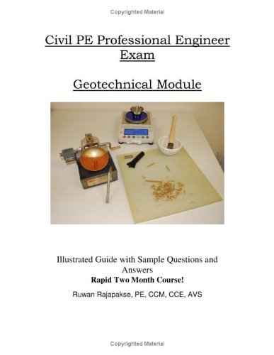 Civil PE Professional Engineer Exam Geotechninal Module (9780972865746) by Ruwan Rajapakse; PE; CCM; CCE; AVS