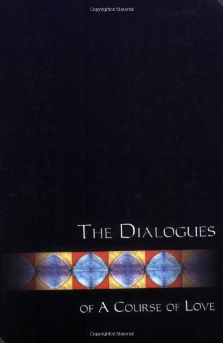 Imagen de archivo de The Dialogues of A Course of Love (The Course of Love) a la venta por HPB-Ruby