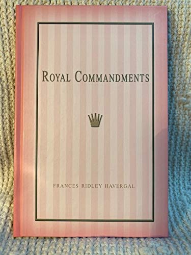 Beispielbild fr Royal Commandments, Or, Morning Thoughts for the King's Servants zum Verkauf von Ergodebooks