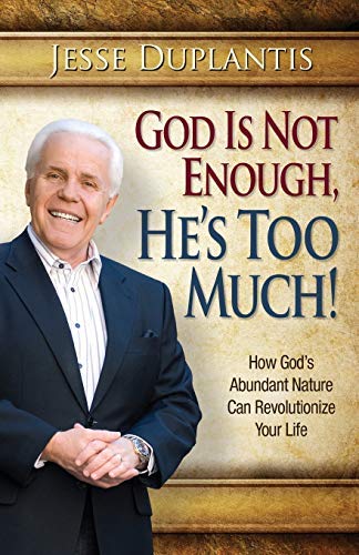 Stock image for God Is Not Enough, He's Too Much!: How God's Abundant Nature Can Revolutionize Your Life for sale by ThriftBooks-Atlanta