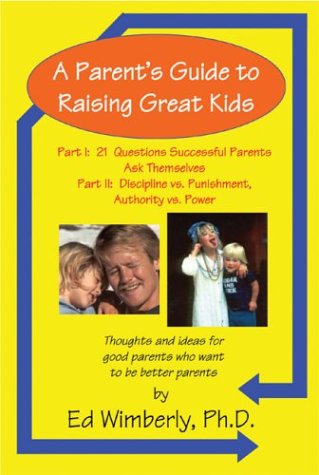 Beispielbild fr A Parent's Guide to Raising Great Kids zum Verkauf von Half Price Books Inc.