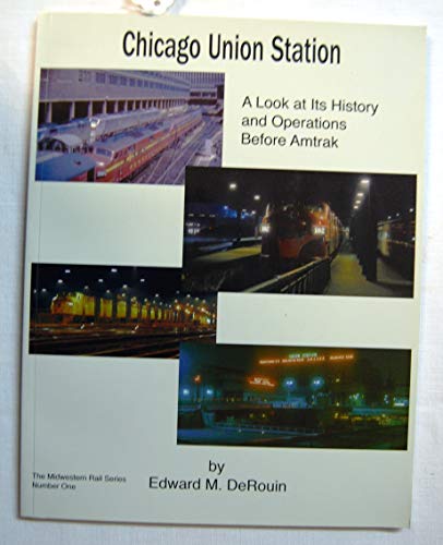 Beispielbild fr Chicago Union Station: A Look at its History and Operations Before Amtrak (THE MIDWESTERN RAIL SERIES, 1) zum Verkauf von Half Price Books Inc.