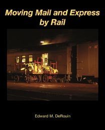 Stock image for Moving Mail and Express by Rail for sale by Better World Books