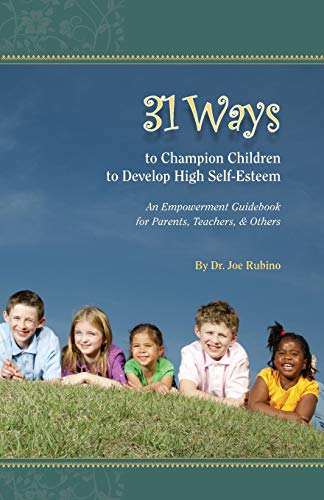 Imagen de archivo de 31 Ways to Champion Children to Develop High Self-Esteem a la venta por Coas Books