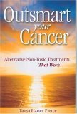 Stock image for Outsmart Your Cancer: Alternative Non-Toxic Treatments That Work for sale by ThriftBooks-Atlanta