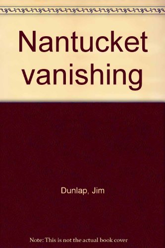 Beispielbild fr Nantucket vanishing zum Verkauf von Irish Booksellers
