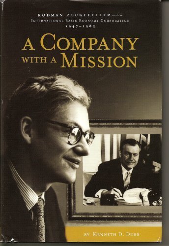 Imagen de archivo de A Company with a Mission: Rodman Rockefeller and the International Basic Economy Corporation, 1947-1985 a la venta por ThriftBooks-Atlanta