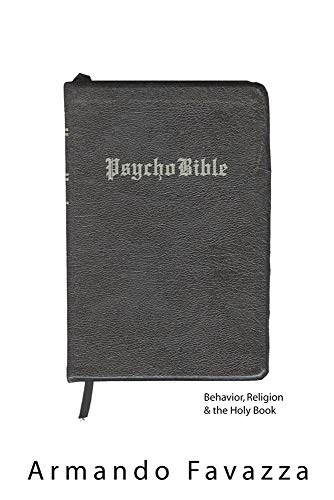 Stock image for PsychoBible : Behavior, Religion and the Holy Book for sale by Better World Books