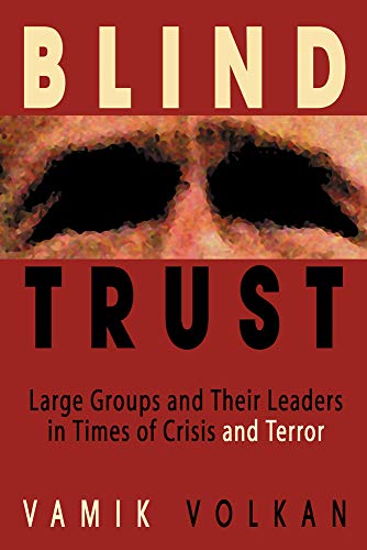 9780972887526: Blind Trust: Large Groups and Their Leaders in Times of Crisis and Terror