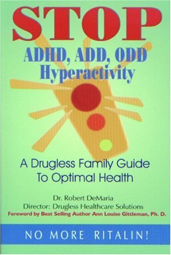 Imagen de archivo de Stop ADHD, ADD, ODD Hyperactivity: A Drugless Family Guide to Optimal Health a la venta por HPB-Emerald