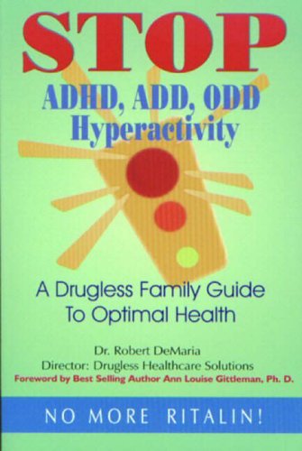 Stock image for Stop ADHD, ADD, ODD Hyperactivity: A Drugless Family Guide to Optimal Health for sale by HPB-Emerald