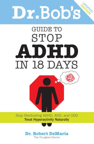 Beispielbild fr Dr. Bob's Guide to Stop ADHD in 18 Days zum Verkauf von Better World Books