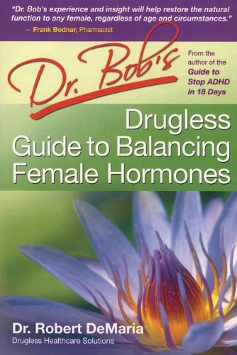 Imagen de archivo de Dr. Bob's Drugless Guide to Balance Female Hormones a la venta por Better World Books