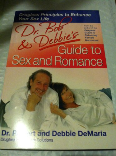 Imagen de archivo de Dr. Bob and Debbie's Guide to Sex and Romance a la venta por SecondSale