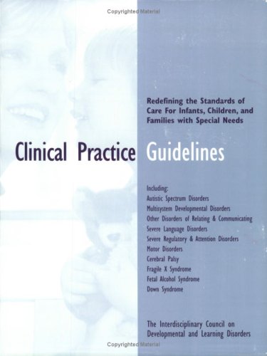 Beispielbild fr Clinical Practice Guidelines: Redefining the Standards of Care for Infants, Children and Families with Special Needs zum Verkauf von Roundabout Books