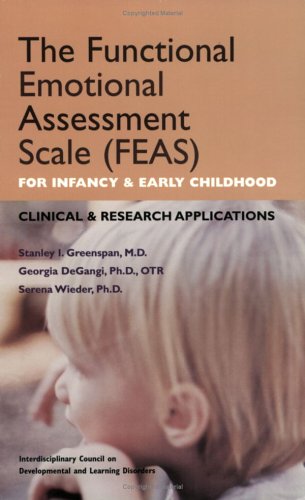 Imagen de archivo de The Functional Emotional Assessment Scale (FEAS) for Infancy and Early Childhood: Clinical and Research Applications a la venta por Book Dispensary
