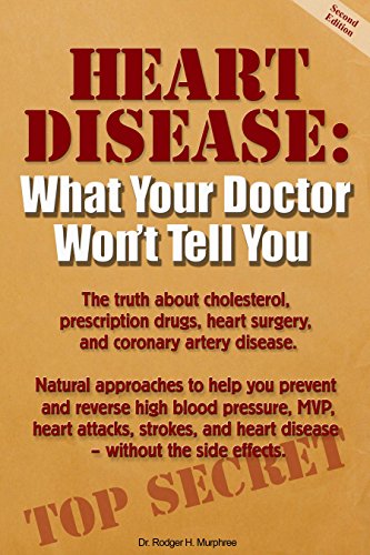Stock image for Heart Disease: What Your Doctor Won't Tell You: What Your Doctor Won't Tell You: 2nd Edition for sale by WorldofBooks