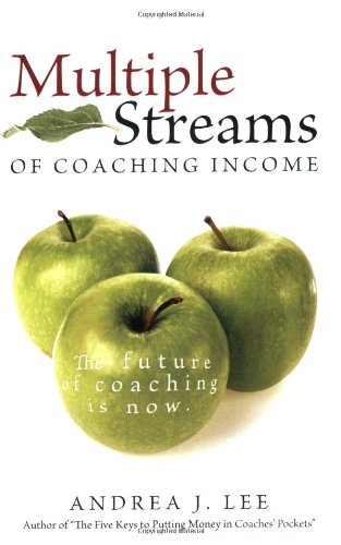 9780972894036: multiple streams of coaching income - the unvarnished truth about the future of coaching (limited Beta edition)