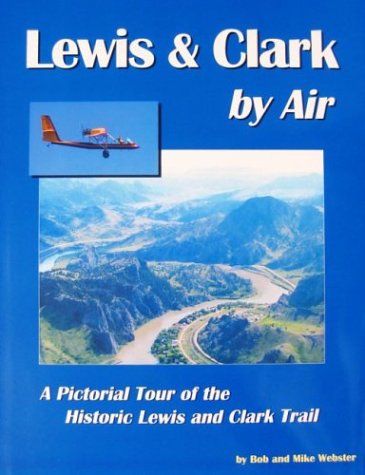 Beispielbild fr Lewis and Clark by Air with CD-Rom zum Verkauf von Idaho Youth Ranch Books