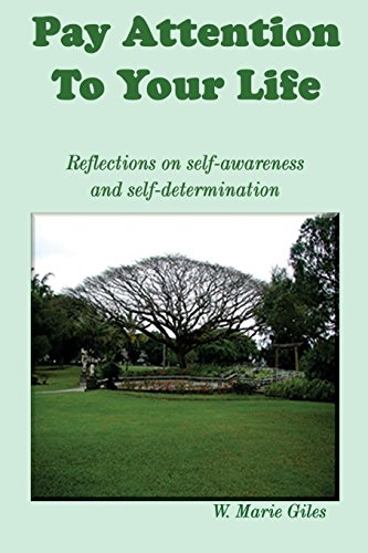 9780972894418: Pay Attention To Your Life: Reflections on self-awareness and self determination