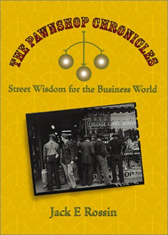 The Pawnshop Chronicles: Street Wisdom for the Business World