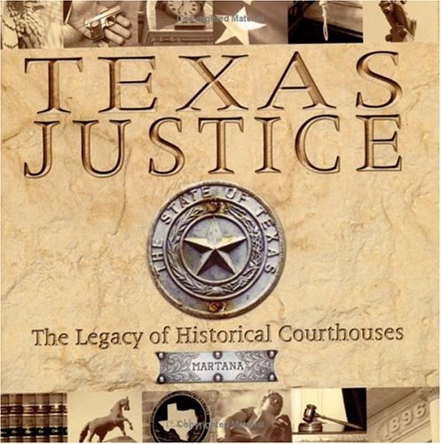 Beispielbild fr Texas Justice: The Legacy of Historical Courthouses zum Verkauf von Front Cover Books