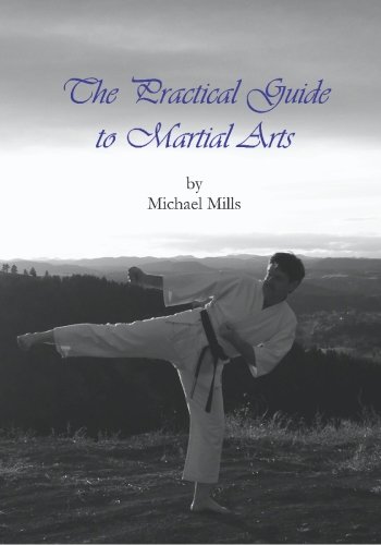 Practical Guide to Martial Arts (9780972900263) by Mills, Michael