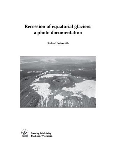 9780972903332: Recession of Equatorial Glaciers: A Photo Documentation