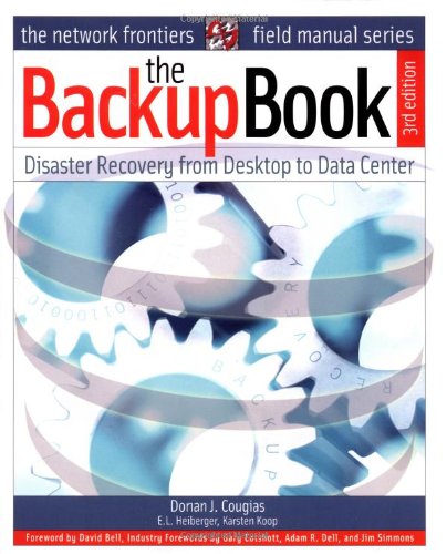 Beispielbild fr The Backup Book: Disaster Recovery from Desktop to Data Center zum Verkauf von Wonder Book